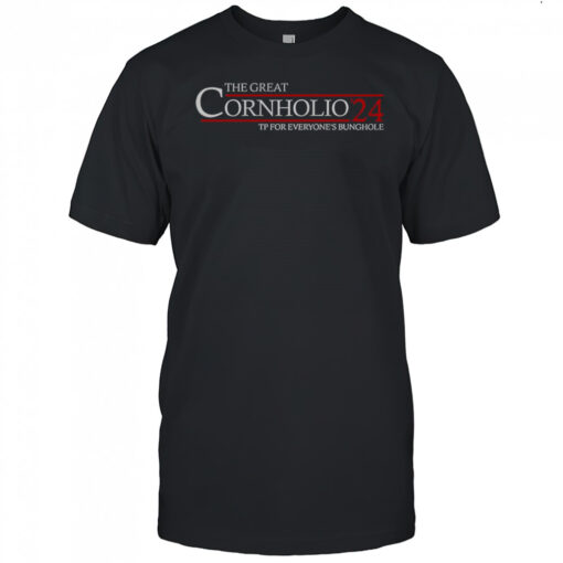 The Great Cornholio 24 TP For Everyone’s Bunghole T-Shirt