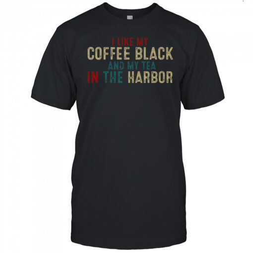I Like Coffee Black And My Tea In The Harbor Vintage T-Shirt