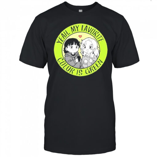 Yeah My Favorite Color Is Green T-Shirt