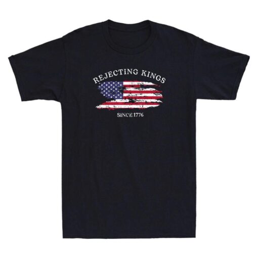 Rejecting Kings Since 1776 Patriotic American Flag 4th Of July Vintage T-Shirt