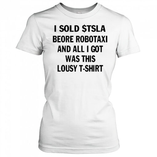 I Sold $Tsla Beore Robotaxi And All I Got Was This Lousy T-Shirt