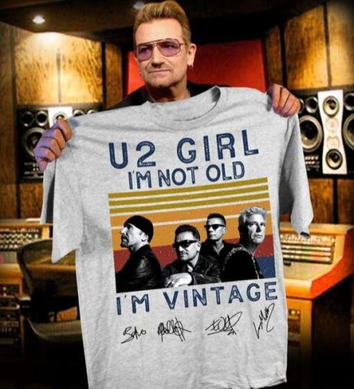 U2 Girl I’m Not Old I’m Vintage Unisex T Shirt