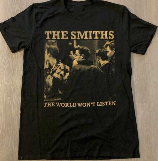 The Smiths Band T Shirt The World Won’t Listed