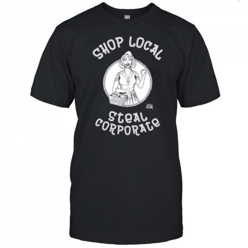 Shop Local Steal Corporate shirt