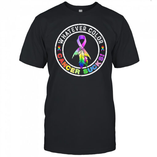 Whatever Color Cancer Sucks Cancer Awareness shirt