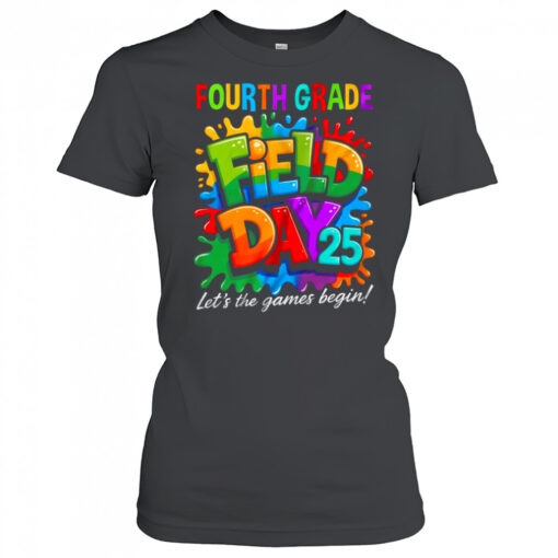 Let The Games Begin 4th Fourth Grade Field Day Teacher Kid shirt