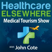 Healthcare Elsewhere | The Medical Tourism Show with John Cote cover