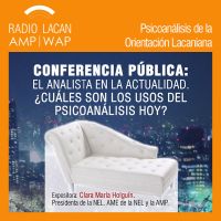 RadioLacan.com | Conferencia pública de Clara Holguín en la Universidad de San Sebastián de Santiago de Chile: El analista en la actualidad. Cuáles son los usos hoy. cover
