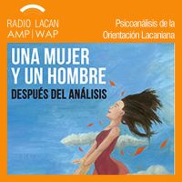 RadioLacan.com | Ecos de Río y Buenos Aires: Entrevistas a Lêda Guimarães y a Luis Darío Salamone a propósito de su libro: Una mujer y un hombre - después del análisis cover