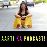 Aarti Ka Podcast! cover