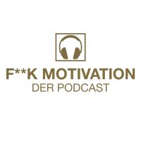 F**K MOTIVATION - Der Podcast cover