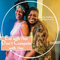 Eat with Her Don't Compete with Her - Podcast cover