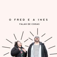 O Fred e a Inês Falam de Coisas cover
