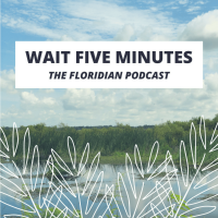 Wait Five Minutes: The Floridian Podcast cover