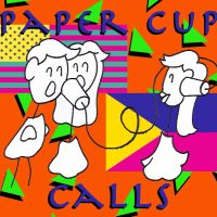 Paper Cup Calls cover