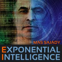 Exponential Intelligence with Mas Sajady cover