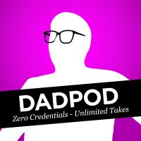 Dadpod: Zero Credentials - Unlimited Takes cover