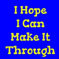 I Hope I Can Make It Through cover