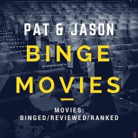 Pat & Jason Binge Movies | Movie Discussions, Reviews, and Rankings cover