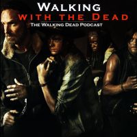 Walking with the Dead: THE WALKING DEAD Podcast cover