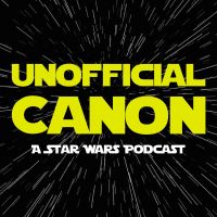 Unofficial Canon: A Star Wars Podcast cover