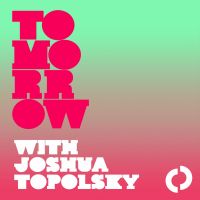 Tomorrow with Joshua Topolsky cover