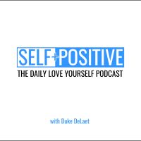 Self Positive - The Love Yourself Podcast cover
