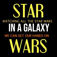 Star Wars: In a Galaxy – Watching all the Star Wars we can get our hands on. cover