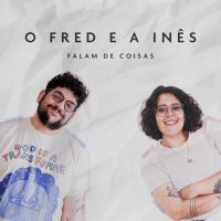 O Fred e a Inês Falam de Coisas cover
