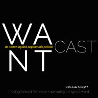 WANTcast: The Women Against Negative Talk Podcast cover