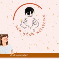 New Moon Wellbeing with Hannah Garland cover