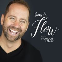 Dans le Flow avec Francois Lemay cover