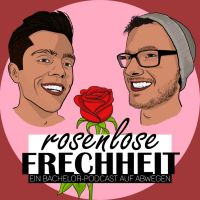 Rosenlose Frechheit - Ein Bachelor-Podcast auf Abwegen cover
