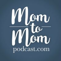 Mom to Mom Podcast cover