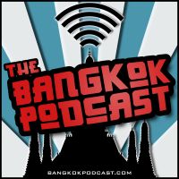 The Bangkok Podcast | Stories, Rants & Conversations on Life in Asia's Craziest City cover