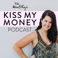 Ms Wealthy's Kiss My Money Podcast cover