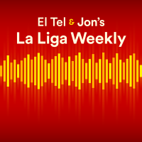 El Tel & Jon’s La Liga Weekly cover