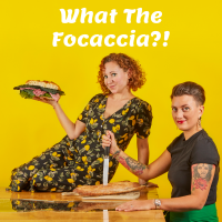 What The Focaccia with Niki Webster and Bettina Campolucci Bordi cover