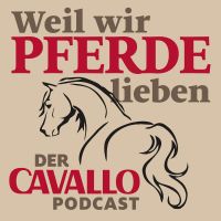 Weil wir Pferde lieben - der CAVALLO-Podcast cover