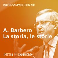 Alessandro Barbero. La storia, le storie - Intesa Sanpaolo On Air cover