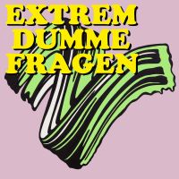 EXTREM DUMME FRAGEN – Der Podcast über Kunst und die Welt cover