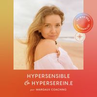 Hypersensible & Hyper Serein.e - Margaux Coaching, hypersensibilité cover