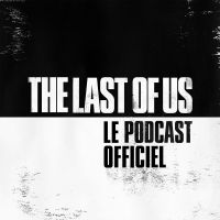 The Last of Us – Le Podcast Officiel cover