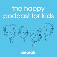 Anorak: The Happy Podcast For Kids cover