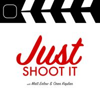 Just Shoot It: A Podcast about Filmmaking, Screenwriting and Directing cover