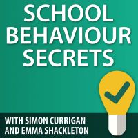 School Behaviour Secrets with Simon Currigan and Emma Shackleton cover