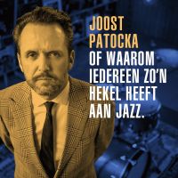 Joost Patocka of waarom iedereen zo'n hekel heeft aan jazz. cover