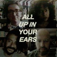 ALL UP IN YOUR EARS cover