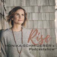 Rise · Monika Schmiderer's Podcast cover