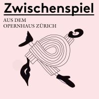 Zwischenspiel - Ein Podcast aus dem Opernhaus Zürich cover